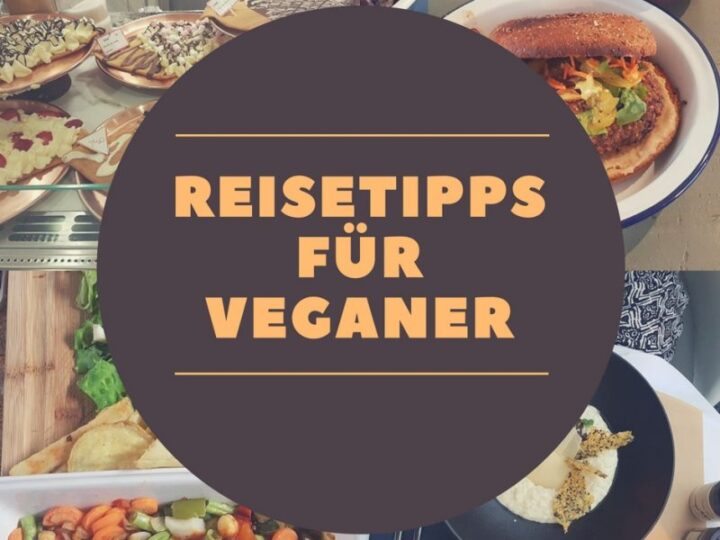 Reisetipps für Veganer
