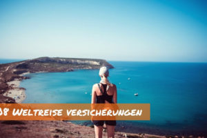 Weltreise Versicherungen Weltreise Versicherungen